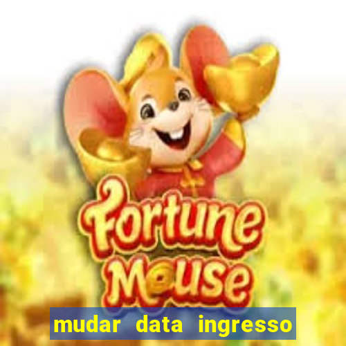 mudar data ingresso beto carrero